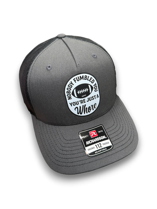 Nobody Fumbled You Trucker Hat